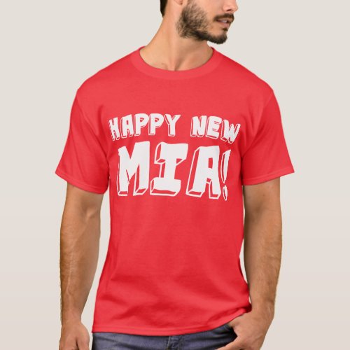 HAPPY NEW MIA T_Shirt