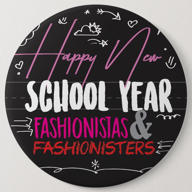 Happy New School Year Fashionistas & Fashionisters Button (Front)