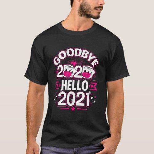 Happy New Year 2021 Goodbye 2020 Funny Party Gifts T_Shirt