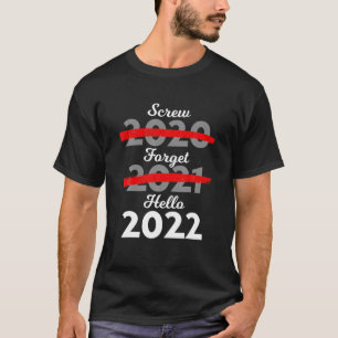 Happy New Year 2022 New Years Eve Goodbye 2021 Paj T-Shirt