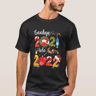 Happy New Year 2022 New Years Eve Goodbye 2021 Paj T-Shirt