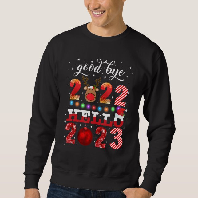 Happy New Year 2023 Goodbye 2022 Hello 2023 New Ye Sweatshirt (Front)