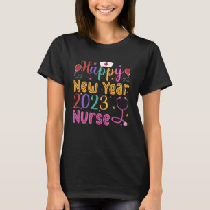 Happy New Year 2023 Nurse Crew Nursing New Years T-Shirt