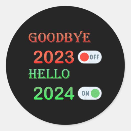 Happy New Year 2024 Goodbye 2023 Hello 2024 New Classic Round Sticker