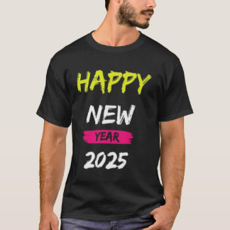 Happy New Year 2025 - Bold & Colorful Design T-Shirt