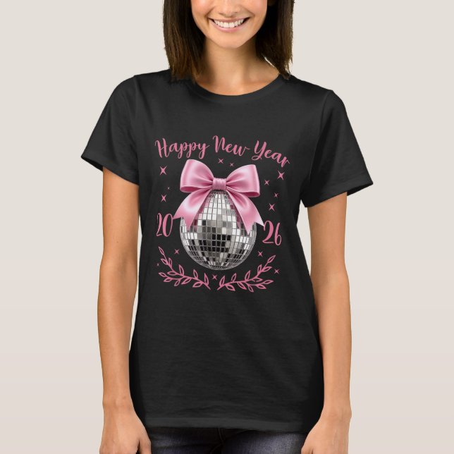 Happy New Year 2026 Coquette Nk Bow Disco Ball Wom T-Shirt (Front)