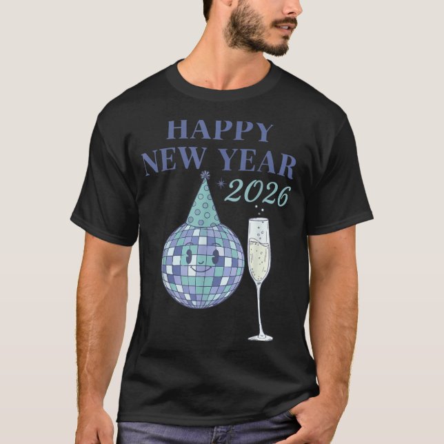 Happy New Year 2026 Disco Ball Celebration  T-Shirt (Front)