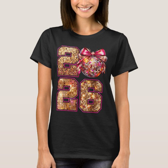 Happy New Year 2026 Disco Ball Nk Coquette Bow Fam T-Shirt (Front)