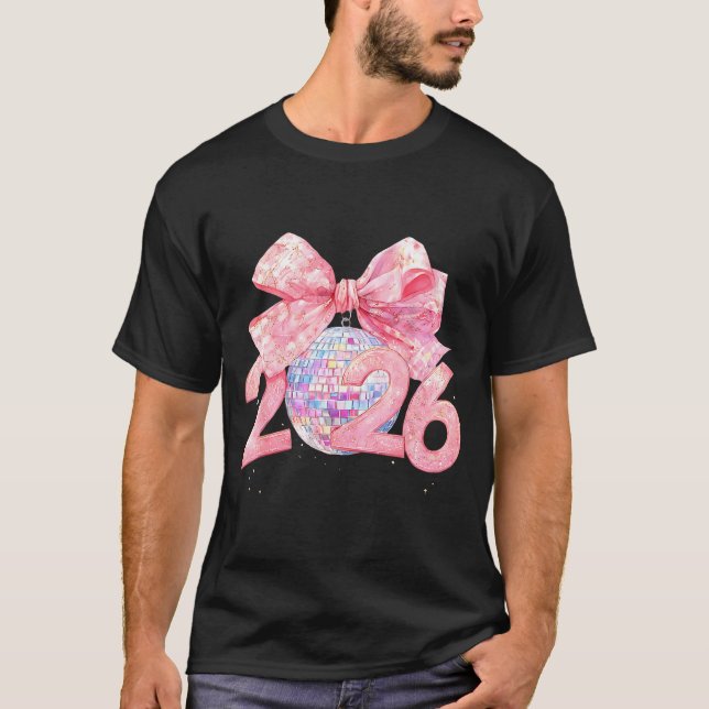 Happy New Year 2026 Disco Ball Nk Coquette Bow Fam T-Shirt (Front)