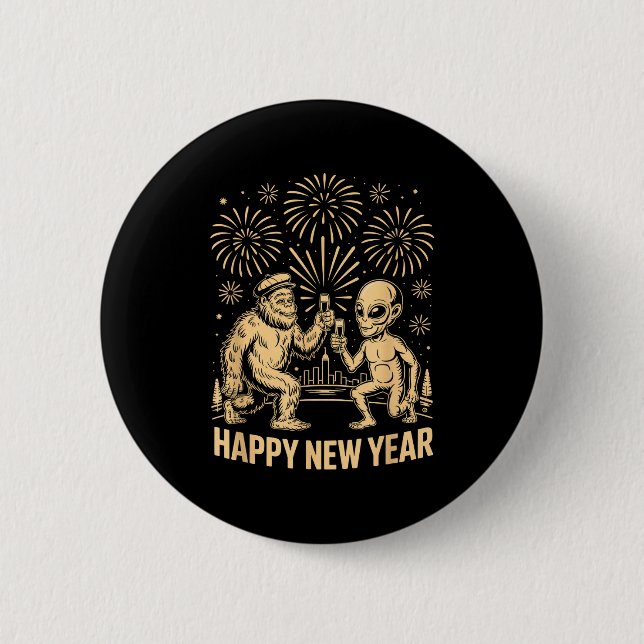 Happy New Year 2026 Funny Bigfoot And Alien Lovers Button (Front)