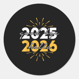 Happy New Year 2026 Goodbye 2025 Hello 2026 Classic Round Sticker