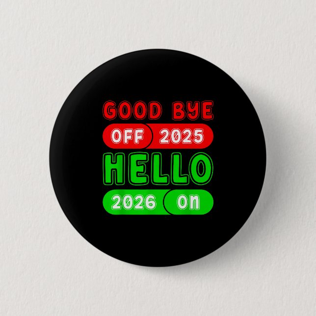 Happy New Year 2026 Goodbye 2025 Hello 2026 Matchi Button (Front)