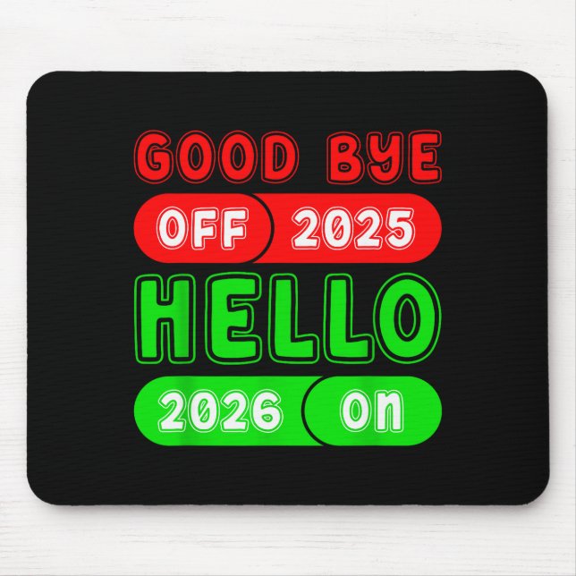 Happy New Year 2026 Goodbye 2025 Hello 2026 Matchi Mouse Pad (Front)