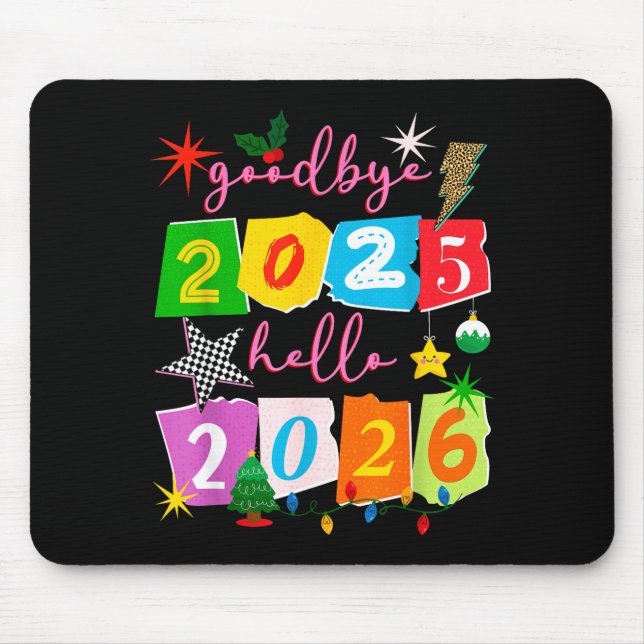 Happy New Year 2026 Goodbye 2025 Hello 2026  Mouse Pad (Front)