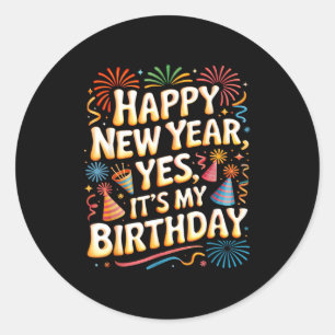 Happy New Year 2026 Its My Birthday Party Celebrat Classic Round Sticker