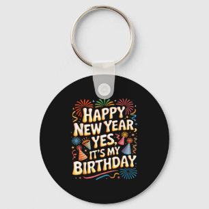 Happy New Year 2026 Its My Birthday Party Celebrat Keychain
