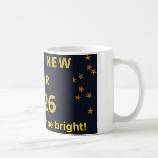 Happy New Year 2026 - May Your Year Be Bright Coffee Mug