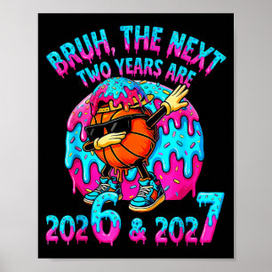 Happy New Year 67 Bruh The Next Two Years Are 2026 Poster