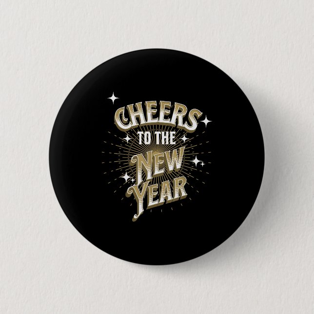 Happy New Year - Cheers To The New Year  Button (Front)