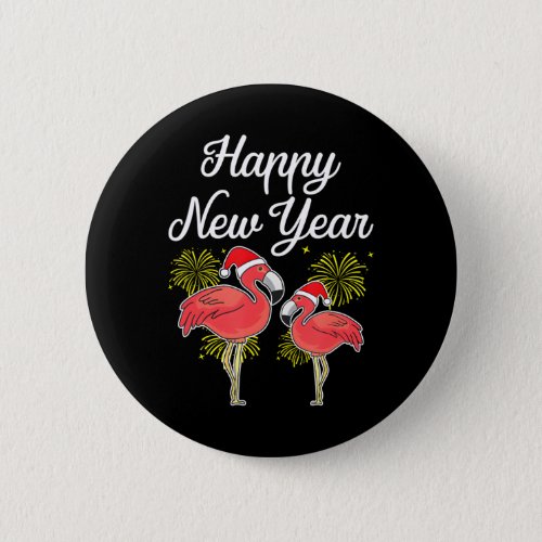 Happy New Year for Flamingo Lover New Years Day Button