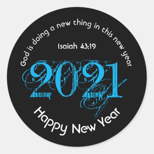 Happy New Year  GOD DOING A NEW THING  2021 Cyan Classic Round Sticker