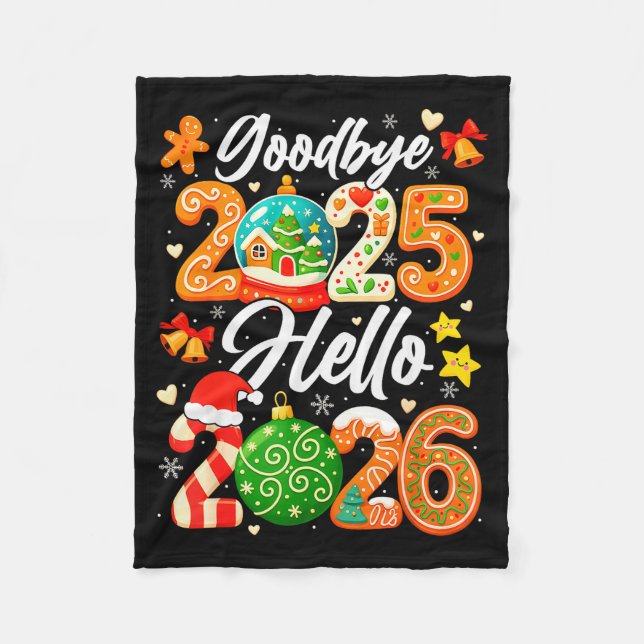 Happy New Year Goodbye 2025 Hello 2026 Christmas G Fleece Blanket (Front)
