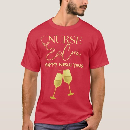 Happy New Year Nurse Crew New Year_s Day 2023 T_Shirt