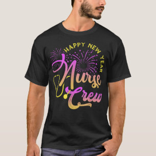 Happy New Year Nurse Crew New Year's Day 2022 T-Shirt
