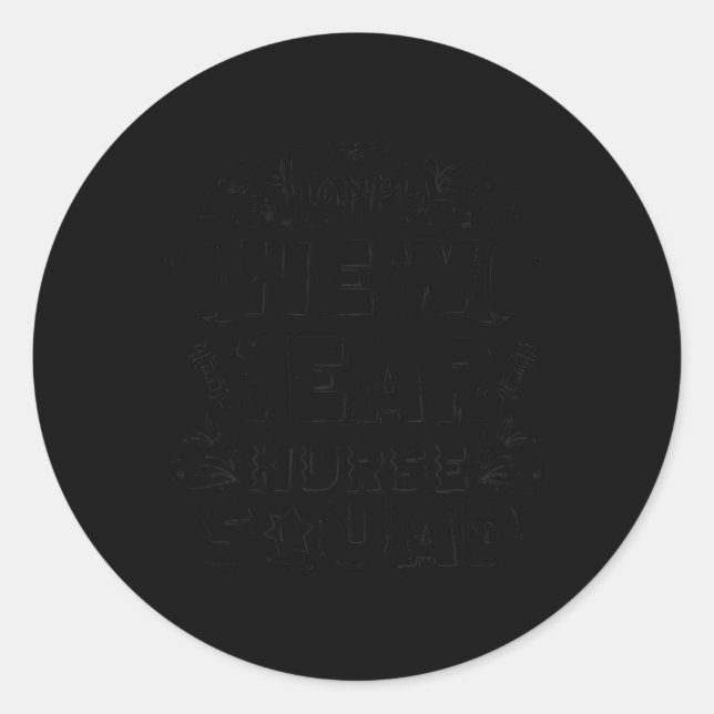 Happy New Year Nurse Squad, Medical Nurse Squad Ne Classic Round Sticker (Front)