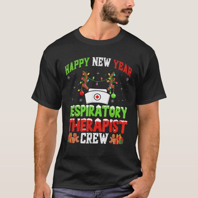 Happy New Year Respiratory Therapist RT Crew Chris T-Shirt (Front)