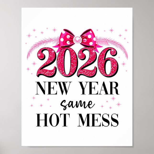 Happy New Year Same Hot Mess 2026 New Year Coquett Poster (Front)