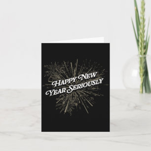 Happy New Year Seriously Funny Sarcastic Humor Sar Card