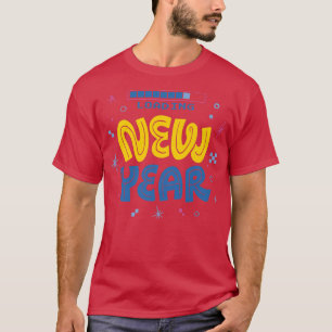Happy New Year Tee 2023 Celebration New Years Eve