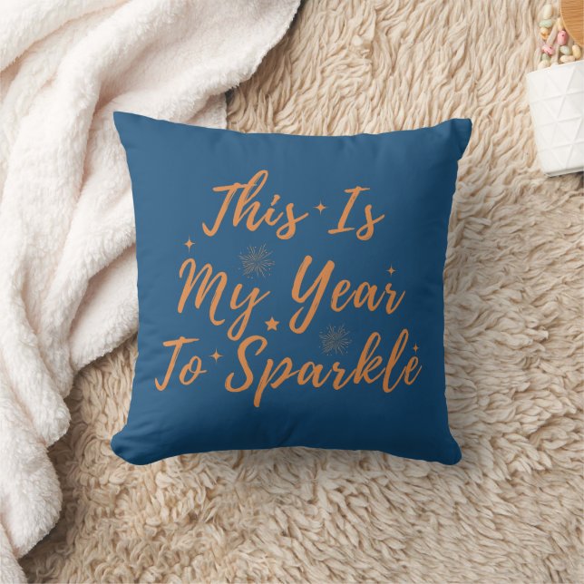 Happy New Year This Is My Year To Sparkle Throw Pillow (Blanket)