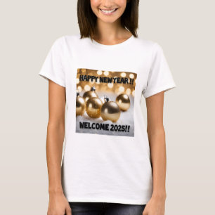 Happy New Year, Welcome 2025 T-Shirt