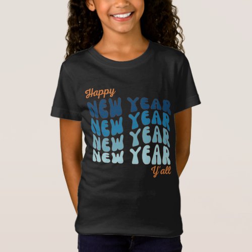 Happy New Year Yall 2024 Girls T_Shirt