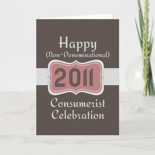 Happy Non_Denominational Consumerist Celebration Holiday Card
