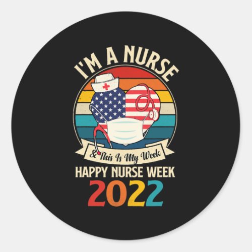 Happy Nurse Week 2022 Heart American Stethoscope Classic Round Sticker