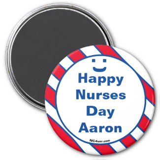 Happy Nurses Day Aaron Smile Fun Magnet