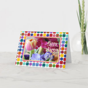 Happy Nurses Day! Colorful Flowers Card