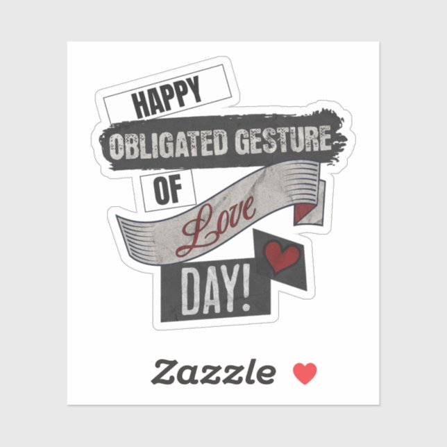 Happy Obligated Gesture of Love Day Valentines Day Sticker (Sheet)