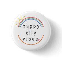 Happy Oily Vibes Button
