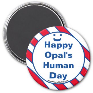 Happy Opal's Human Day Smile Fun Magnet