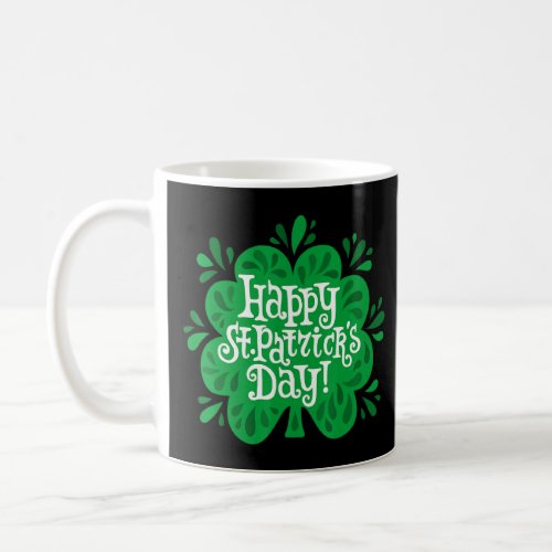 Happy Patricks Day And Shamrock  Coffee Mug
