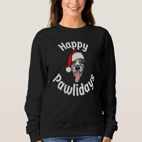 Happy Pawlidays  Merry Pitmas Pitbull Christmas Sweatshirt