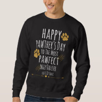 Happy Pawther's Day To The Most Pawfect Doggy Dad  Sweatshirt