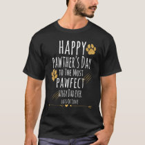 Happy Pawther's Day To The Most Pawfect Doggy Dad  T-Shirt