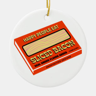 Happy People Eat Bacon Ceramic Ornament