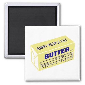 Happy People Eat Butter (blue) Magnet by SmokyKitten at Zazzle