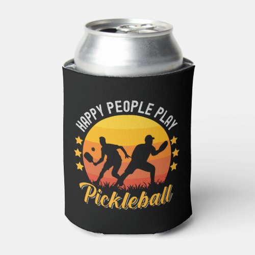 Happy People Play Pickleball funny pickleball Can Cooler